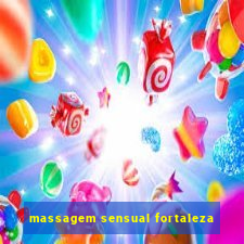 massagem sensual fortaleza